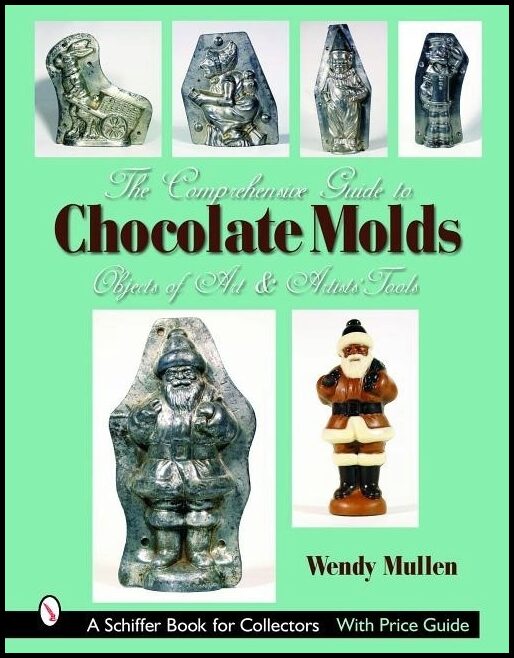 Wendy Mullen | The Comprehensive Guide To Chocolate Molds