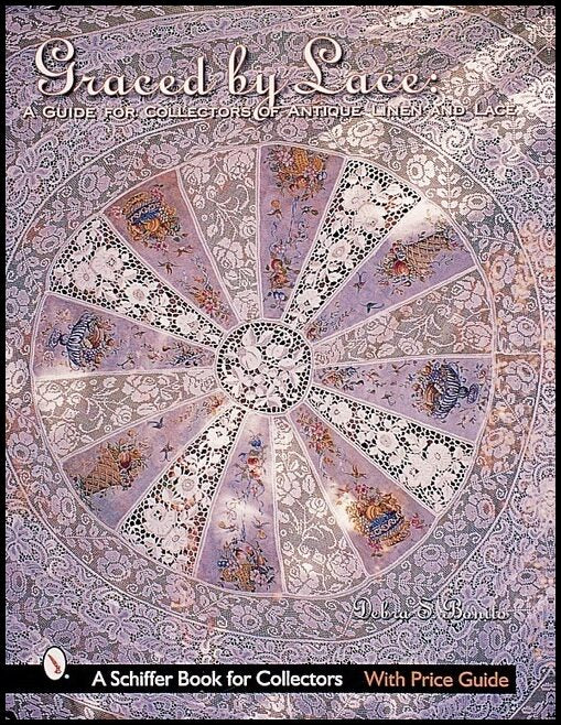 Bonito, Debra | Graced by lace : A guide for collectors of antique linen & lace