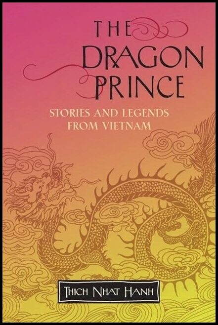 Hanh Thich Nhat | Dragon Prince : Stories & Legends From Vietnam
