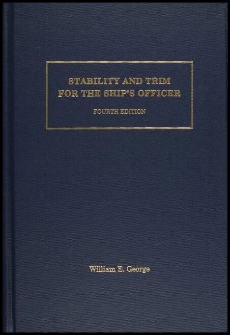William E. George | Stability And Trim For The Ship’s Officer