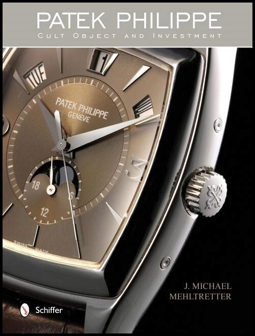 Mehltretter, J. Michael | Patek philippe : Cult object and investment