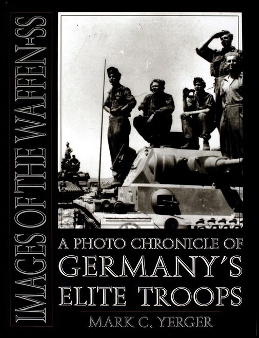 Yerger, Mark C. | Images of the waffen-ss : A photo chronicle of germanys elite troops