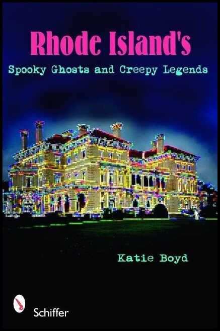 Katie Boyd | Rhode Island's Spooky Ghosts And Creepy Legends