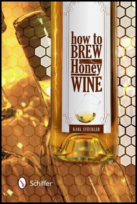 Stuckler, Karl | How to brew honey wine