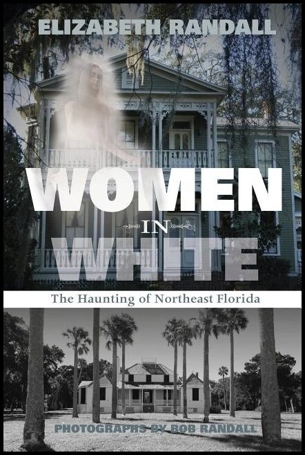Elizabeth Randall - Bob Randall | Women In White : The Haunting of Northeast Florida