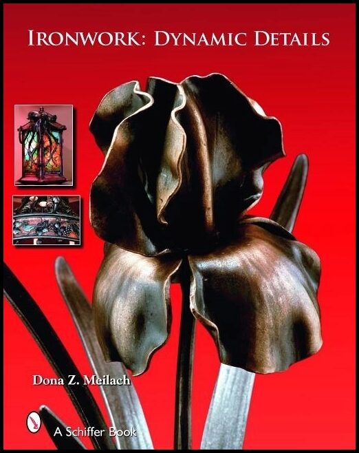 Meilach, Dona Z. | Ironwork : Dynamic details
