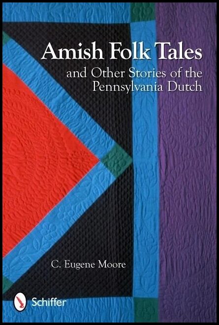 Moore, C.eugene | Amish folk tales & other stories of the pennsylvania dutch