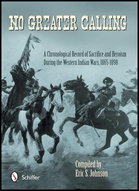 Johnson, Eric S. | No greater calling : A chronological record of sacrifice and heroism during