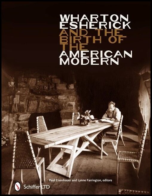 Eisenhauer, Paul D. | Wharton esherick & the birth of the american modern