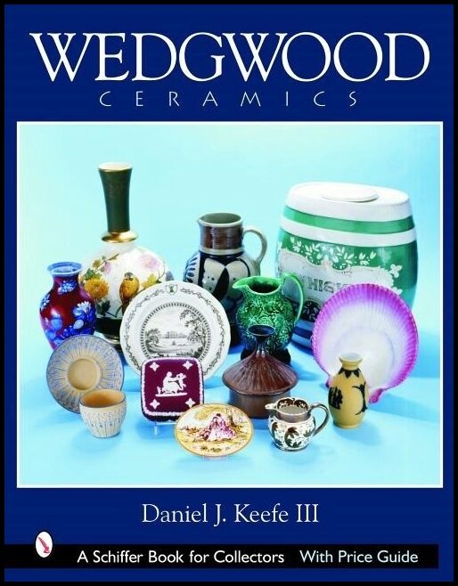 Keefe, Daniel J.,   Iii | Wedgwood ceramics : Over 200 years of innovation and creativity