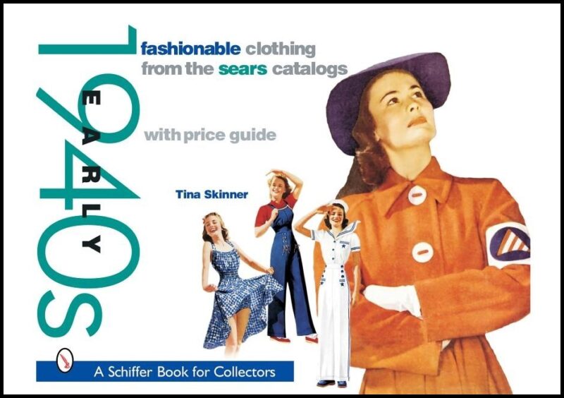 Skinner, Tina | Fashionable clothing from the sears catalogs : Early 1940s - early 1940s