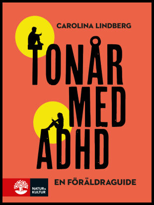Lindberg, Carolina | Tonår med adhd : En föräldraguide
