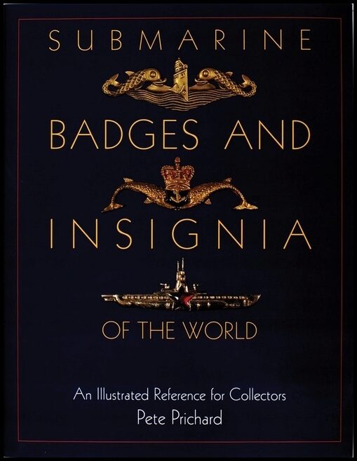 Pete Prichard | Submarine Badges And Insignia Of The World