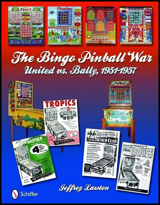 Jeffrey Lawton | The Bingo Pinball War : United vs Bally, 1951-1957