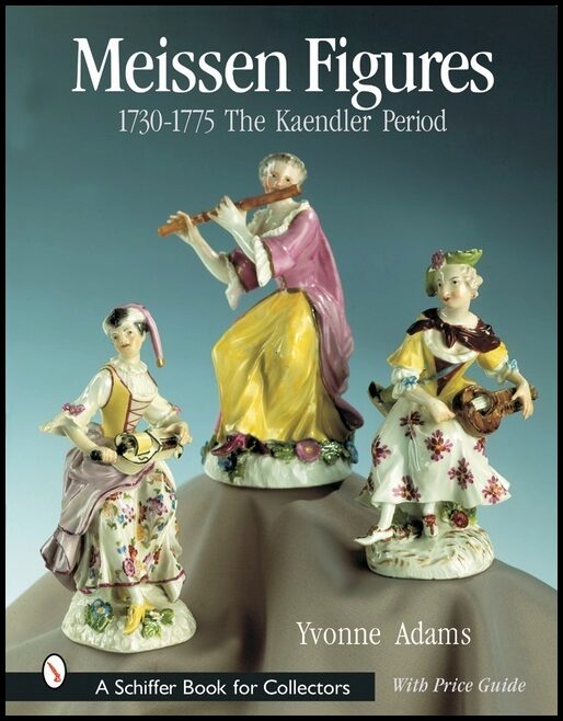 Adams, Yvonne | Meissen figures 1730-1775 : The kaendler period