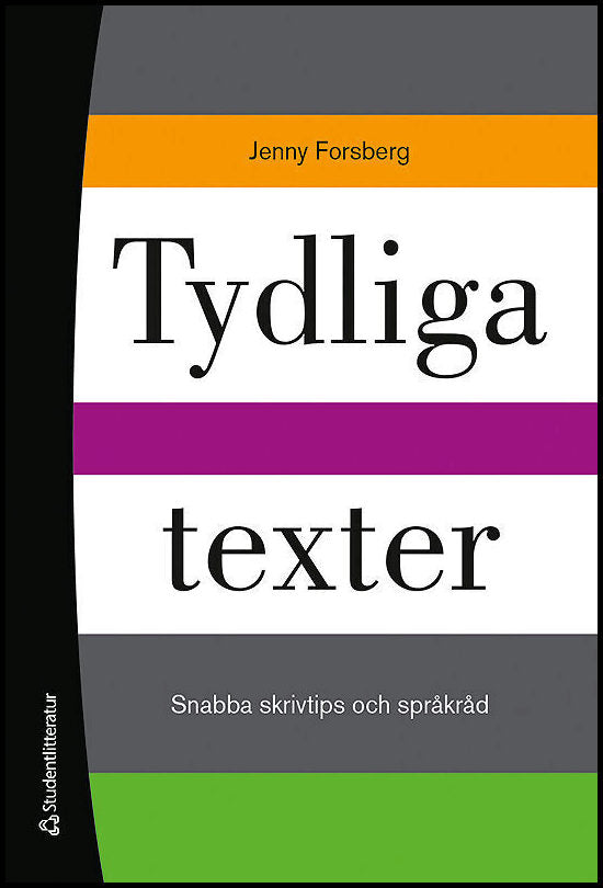 Forsberg, Jenny | Tydliga texter : Snabba skrivtips och språkråd