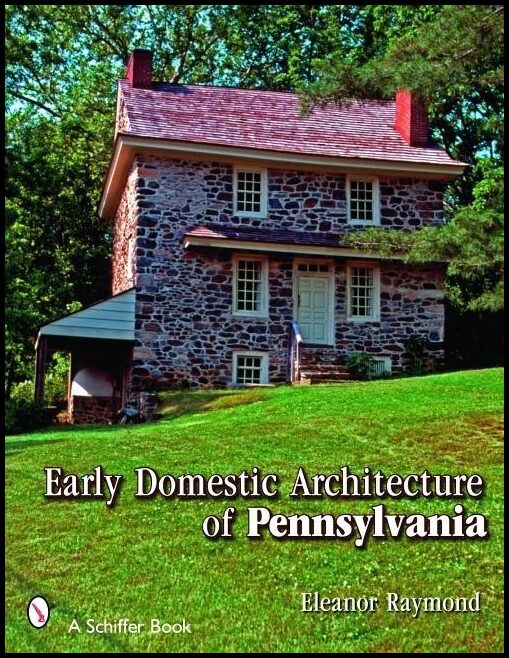 Eleanor Raymond | Early Domestic Architecture Of Pennsylvania
