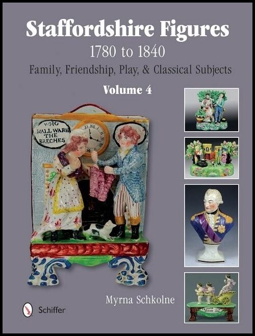 Schkolne, Myrna | Staffordshire figures 1780 to 1840 : Volume 4 -- family, friendship, play &