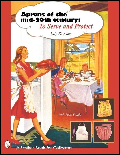 Judy Florence | Aprons Of The Mid-Twentieth Century : To Serve & Protect