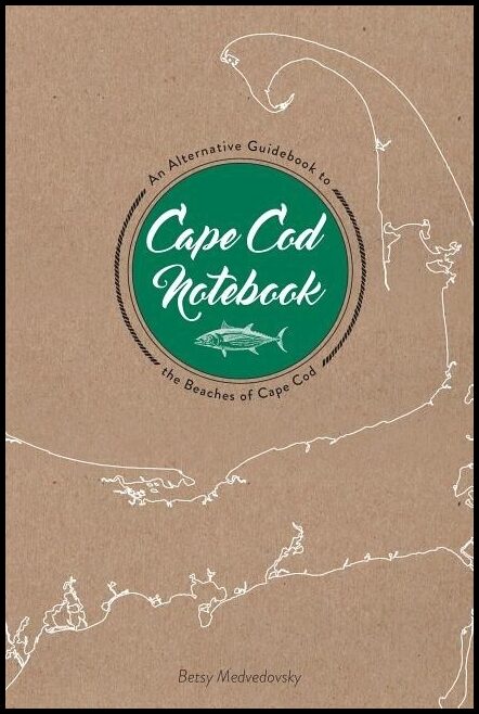 Betsy Medvedovsky | Cape Cod Notebook