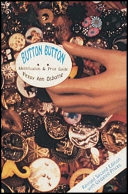 Osborne, Peggy Ann | Button button : Identification and price guide