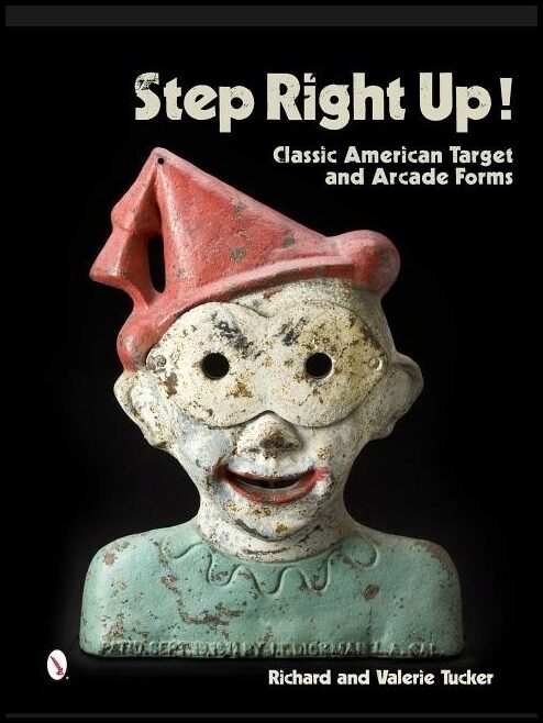 Richard Tucker - Valerie Tucker | Step Right Up! : Classic American Target and Arcade Forms