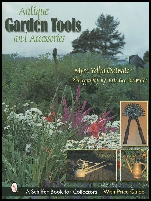 Outwater, Myra Yellin | Antique garden tools & accessories