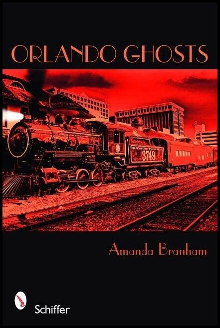 Branham, Amanda | Orlando ghosts : Rouse road and other central florida haunts