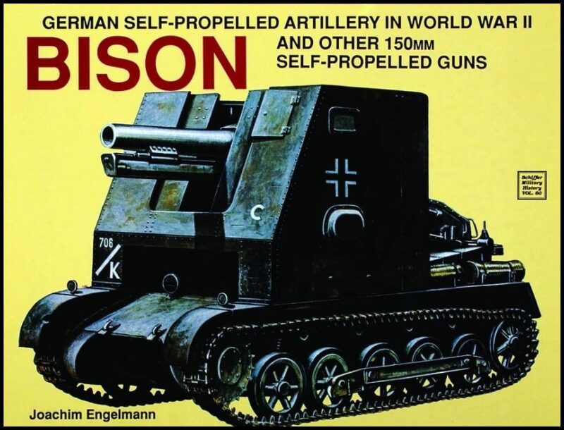 Joachim Engelmann | German Self-Propelled Artillery In Wwii : Bison