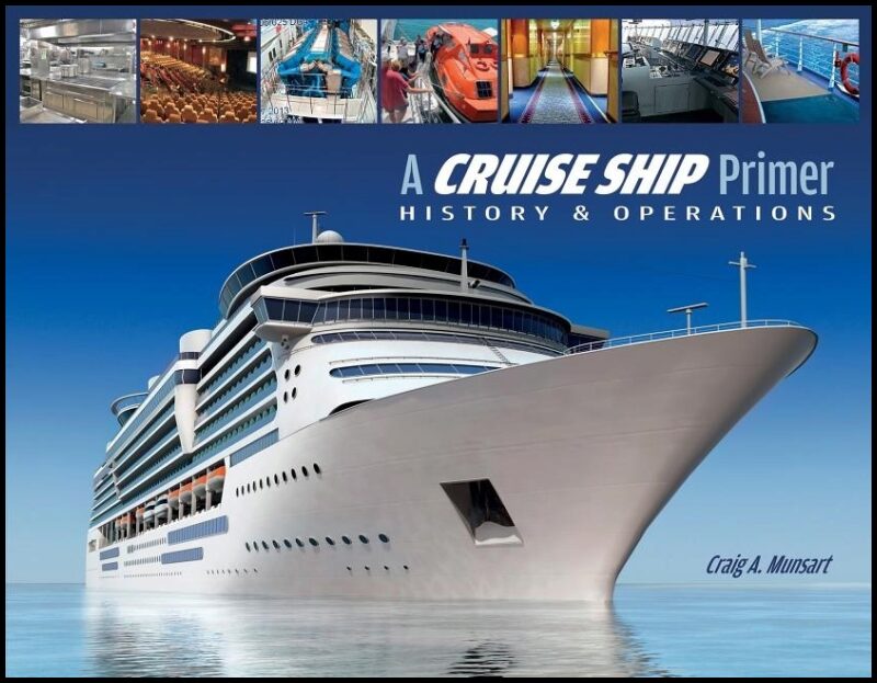 Craig A. Munsart | A Cruise Ship Primer : History & Operations