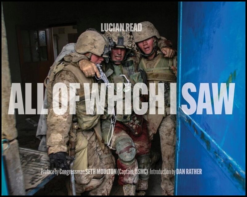 Lucian Read - Dan Rather - Congressman S | All Of Which I Saw : With the US Marine Corps in Iraq