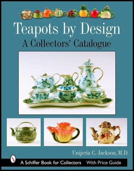 Unjeria C. Jackson | Teapots By Design : A Collectors' Catalogue