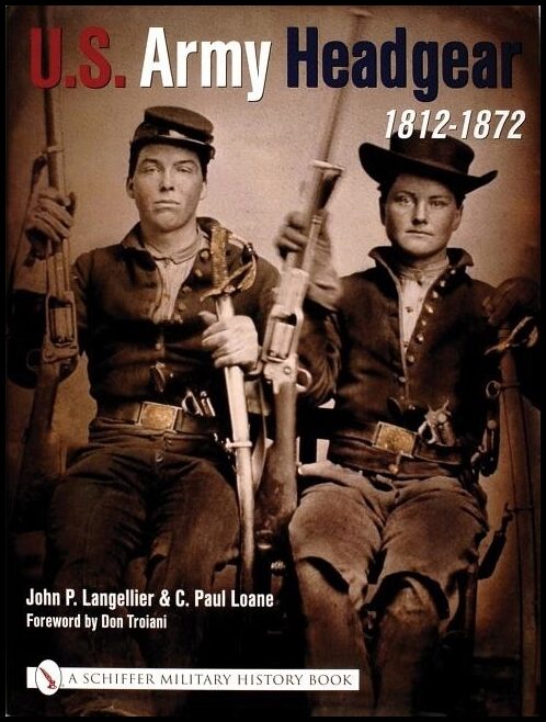 Langellier, John P. | U.s.army headgear 1812-1872