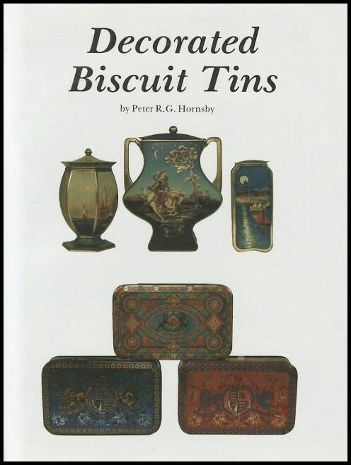 Hornsby, Peter | Decorated biscuit tins : American, english and european