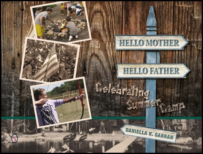 Daniella K. Garran | Hello Mother, Hello Father : Celebrating Summer Camp