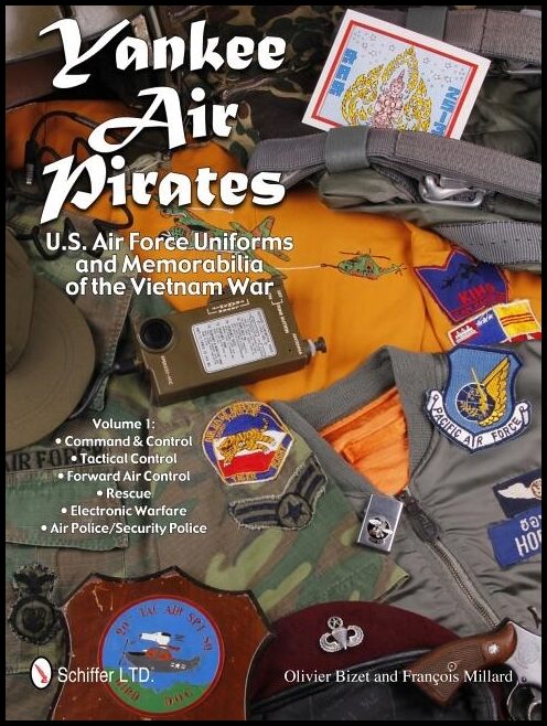 Bizet, Olivier | Yankee air pirates -- u.s. air force uniforms & memorabilia of the vietnam