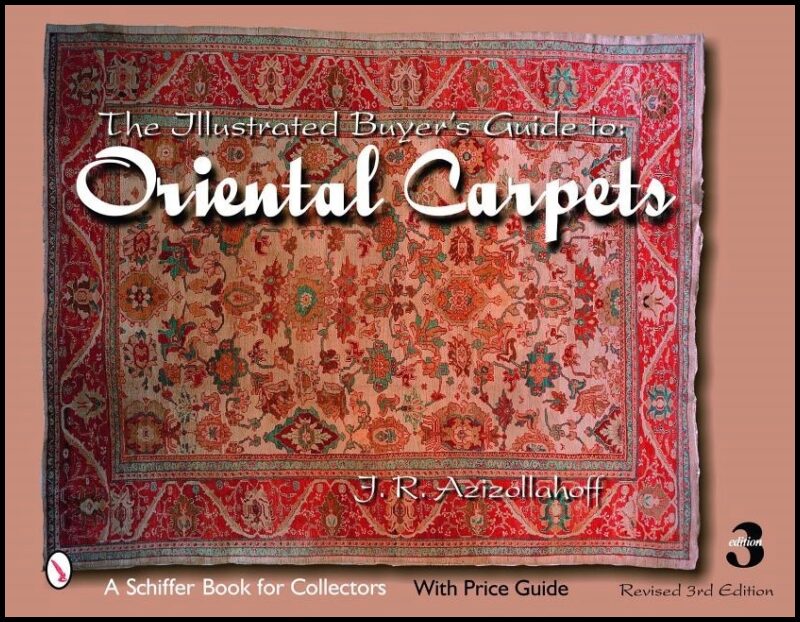 J.R. Azizollahoff | The Illustrated Buyer's Guide To Oriental Carpets