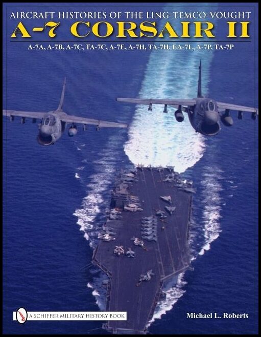 Roberts, Michael L. | Aircraft histories of the ling-temco-vought a-7 corsair ii