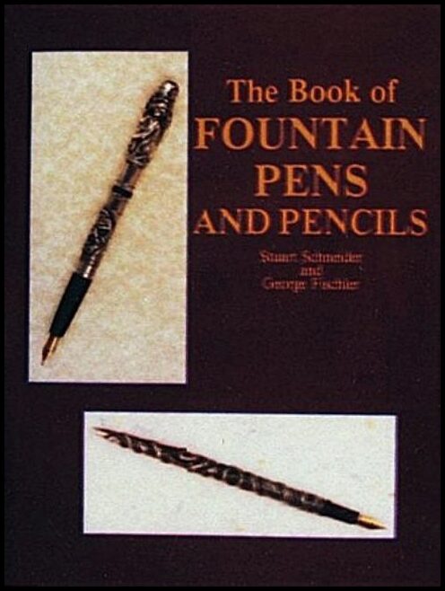 Stuart Schneider | The Book Of Fountain Pens And Pencils