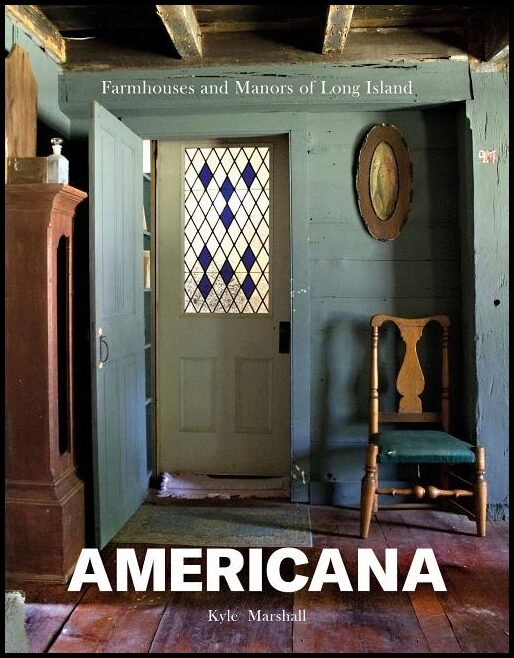 Kyle Marshall | Americana : Farmhouses and Manors of Long Island