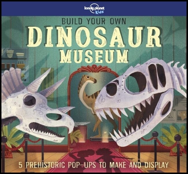 Jacoby, Jenny | Lonely Planet Kids Build Your Own Dinosaur Museum