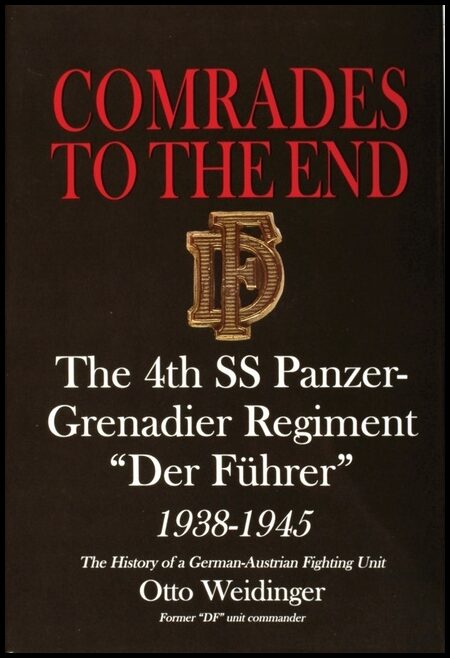 Weidinger, Otto | Comrades to the end : The 4th ss panzer-grenadier regiment 'der fuhrer' 193