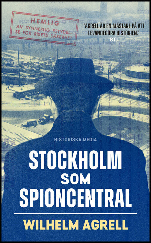 Agrell, Wilhelm | Stockholm som spioncentral : Spåren efter tre hemliga städer