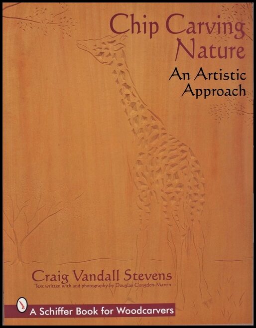 Craig Vandall Stevens | Chip Carving Nature : An Artistic Approach