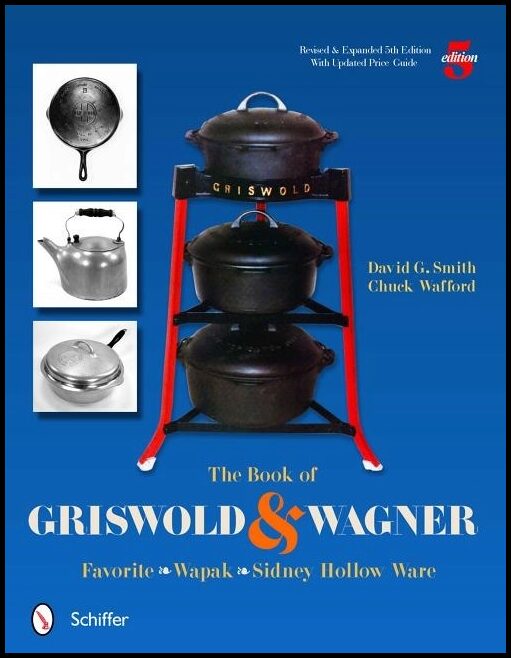 Smith, David G. | Book of griswold & wagner : Favorite * wapak * sidney hollow ware