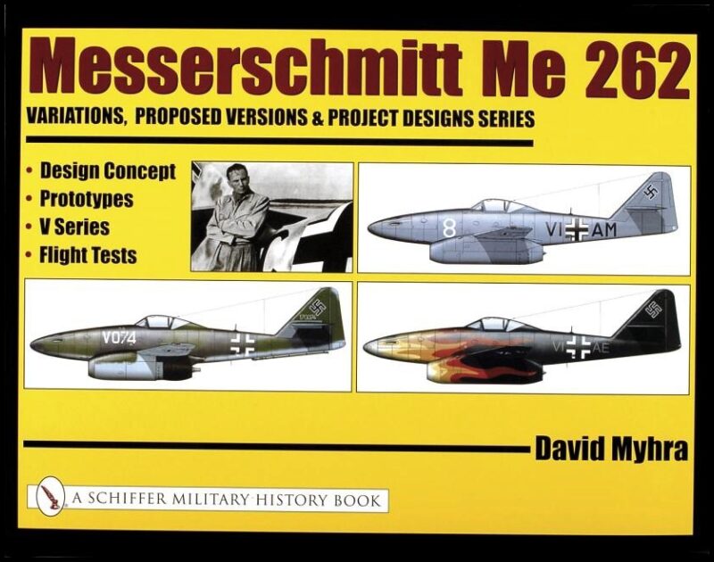 David Myhra | Messerschmitt Me 262 : Variations, Proposed Versions & Projec