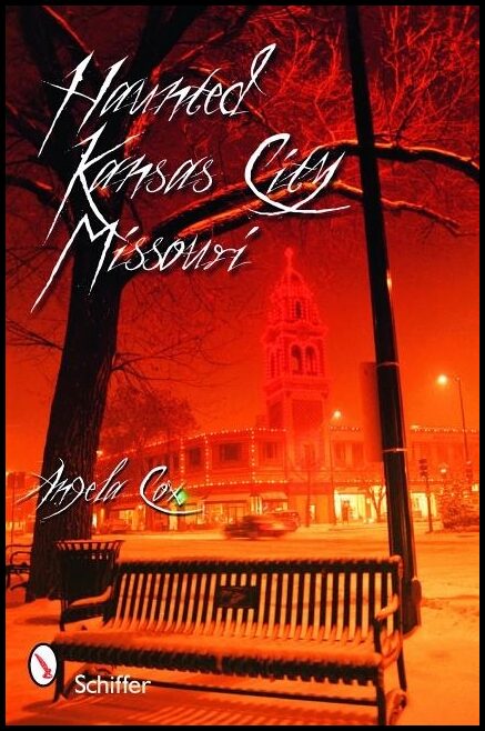 Cox, Angie | Haunted kansas city, missouri