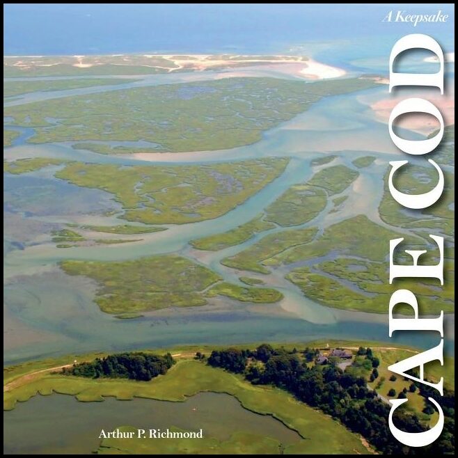 Arthur P. Richmond | Cape Cod Along The Shore : A Keepsake