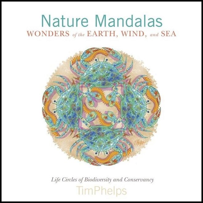 Timothy Phelps | Nature Mandalas Wonders Of The Earth, Wind, And Sea