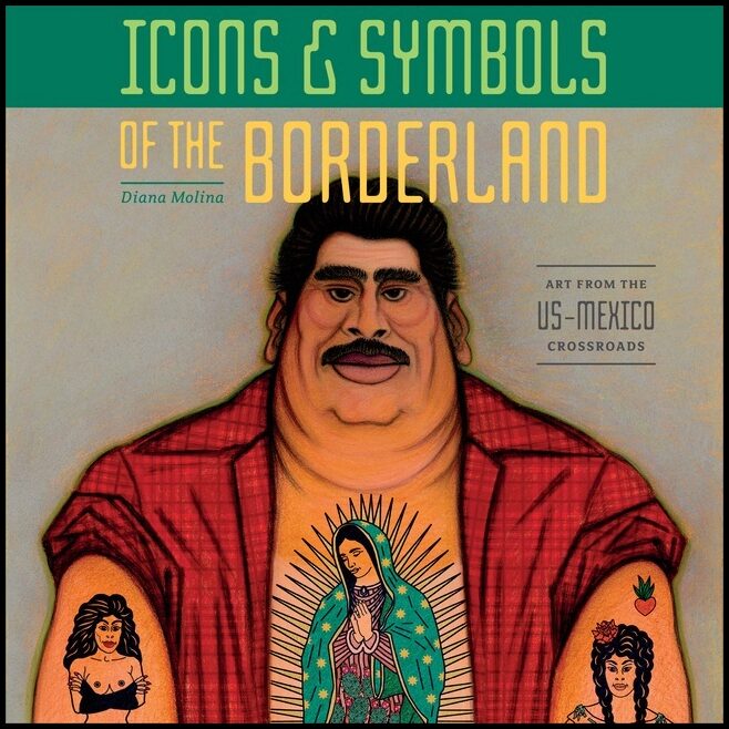 Diana Molina | Icons & Symbols Of The Borderland